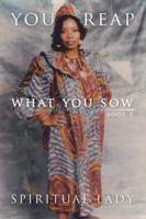 You Reap What You Sow: Book I 1434374254 Book Cover