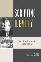 Scripting Identity: Writing Cultural Experience 0761839291 Book Cover