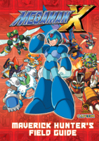 Mega Man X: Maverick Hunter's Field Guide 1772941611 Book Cover