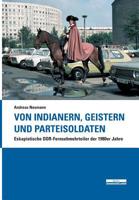 Von Indianern, Geistern und Parteisoldaten (German Edition) 3954102072 Book Cover