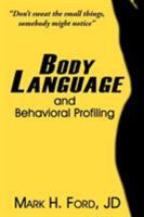Body Language: And Behavioral Profiling 1452049424 Book Cover