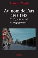 Au Nom de L'Art, 1933-1945: Exils, Solidarites Et Engagements 2213680892 Book Cover