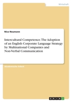 Intercultural Competence. The Adoption of an English Corporate Language Strategy by Multinational Companies and Non-Verbal Communication 3346727432 Book Cover