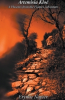 Artemisia Kloë: A Phoenix from the Flames Adventure 1393422209 Book Cover