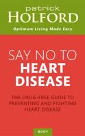 Say No To Heart Disease 0749957867 Book Cover