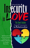 Insecurity in Love: 2 Books in 1- Communication and Anxiety in Relationship. The Ultimate Guide to Overcome Couple Conflicts, Negative Thinking and Build Trust for a Happier Relationship 1914075528 Book Cover