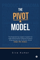 The Pivot Model: The Engineering Leader's System for High-Performance Offshore Product Engineering in an AI-Driven World B0H6PN4R2M Book Cover