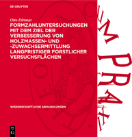 Formzahluntersuchungen Mit Dem Ziel Der Verbesserung Von Holzmassen- Und -Zuwachsermittlung Langfristiger Forstlicher Versuchsflächen 3112739329 Book Cover