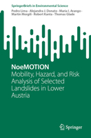 NoeMOTION: Mobility, Hazard, and Risk Analysis of Selected Landslides in Lower Austria (SpringerBriefs in Environmental Science) 3031559819 Book Cover