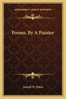 Poems, By A Painter 0548290482 Book Cover