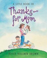 A Little Book of Thanks--For Mom 1404100563 Book Cover