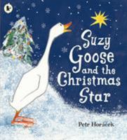 Suzy Goose and the Christmas Star 0763650005 Book Cover