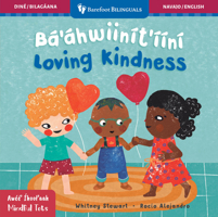 Mindful Tots: Loving Kindness (Bilingual Navajo & English) B0F8MGLZHY Book Cover
