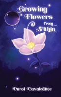 Growing Flowers From Within 1913590461 Book Cover