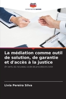 La médiation comme outil de solution, de garantie et d'accès à la justice: En vertu du nouveau code de procédure civile 6206061205 Book Cover