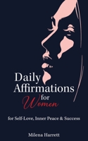 Daily Affirmations For Women: For Self-Love, Inner Peace and Success 1922940100 Book Cover