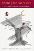 Pruning the Bodhi Tree: The Storm Over Critical Buddhism (Nanzan Library of Asian Religion and Culture) 0824819497 Book Cover