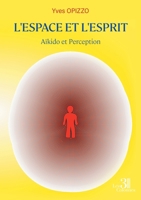 L'Espace et l'Esprit: Aïkido et Perception B0DHRD65ZB Book Cover