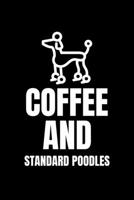 Coffee and Standard Poodles: Blank Lined Journal | Office Notebook | Writing Creativity | Meeting Notes | Documentation 167566269X Book Cover