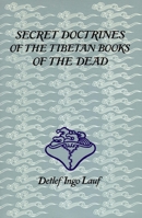 Secret Doctrines of the Tibetan Book of Dead 1570626545 Book Cover