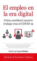 El empleo en la era digital: Cómo cambiará nuestro trabajo tras el COVID-19 (Economía y Empresa) (Spanish Edition) 8418346167 Book Cover
