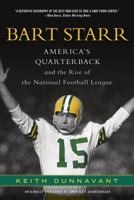 Bart Starr: America's Quarterback and the Rise of the National Football League 125001624X Book Cover