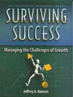 Surviving Success: Managing the Challenges of Growth 1555714463 Book Cover