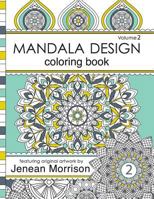 Mandala Design Adult Coloring Book: An Adult Coloring Book for Stress-Relief, Relaxation, Meditation and Creativity 0997966793 Book Cover