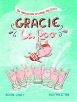 The Marvelous, Amazing, Pig-Tastic Gracie Laroo! 1515814580 Book Cover