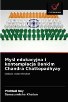 Myśl edukacyjna i kontemplacja Bankim Chandra Chattopadhyay: Odbicie Indian Mindset 6202899719 Book Cover