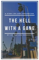 The Hell With A Gang 0578900998 Book Cover
