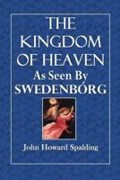 The Kingdom of Heaven as Seen by Swedenborg 1018141499 Book Cover