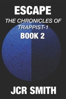 ESCAPE: Book 2 - The Chronicles Of Trappist-1 B0F9F8JHJ4 Book Cover