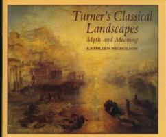 Turner's Classical Landscapes: Myth and Meaning 069104080X Book Cover