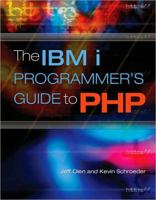 The IBM i Programmer's Guide to PHP 1583470832 Book Cover