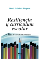 RESILENCIA Y CURRÍCULUM ESCOLAR: una alianza innovadora (Spanish Edition) B0891P4335 Book Cover