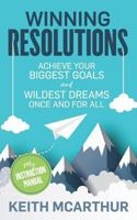 Winning Resolutions: Achieve Your Biggest Goals and Wildest Dreams Once and for All 198842013X Book Cover