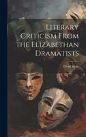 Literary Criticism From the Elizabethan Dramatists 1022067435 Book Cover