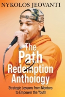The Path2Redemption® Anthology: Strategic Lessons from Mentors to Empower the Youth B0CRF38LG4 Book Cover