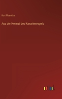 Aus Der Heimat Des Kanarienvogels 3846013714 Book Cover