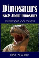 Dinosaurs: Amazing Pictures And Fun Facts Book About Dinosaurs 1493523619 Book Cover