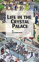 Life in the Crystal Palace 1451525036 Book Cover