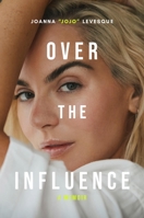Over the Influence: A Memoir 030683314X Book Cover