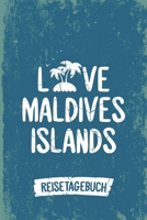 Loves Maldives Islands Reisetagebuch: Tagebuch ca DIN A5 wei� liniert �ber 100 Seiten I Malediven I Urlaubstagebuch 1078327823 Book Cover