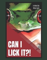 Can I Lick It?! B08Y9WFNTB Book Cover