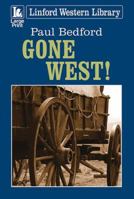 Gone West! 1444843672 Book Cover