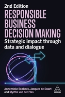 Responsible Business Decision-Making: Strategic Impact Through Data and Dialogue 1398612308 Book Cover