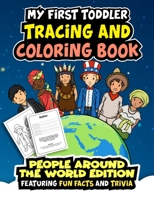 My First Toddler Tracing And Coloring Book People Around The World Edition Featuring Fun Facts And Trivia B08CPDK36Z Book Cover