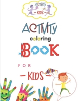 Activity Coloring book for kids: Coloring book for kids ages 3-8 B092XK11PJ Book Cover