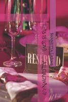 This Is Love . . . . .All Grown-Up 1091004803 Book Cover